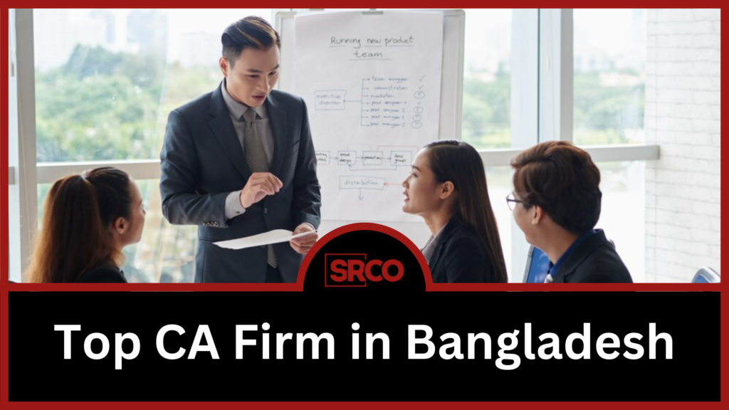 Top CA Firm in Bangladesh: How to Choose Right | SRCO BD